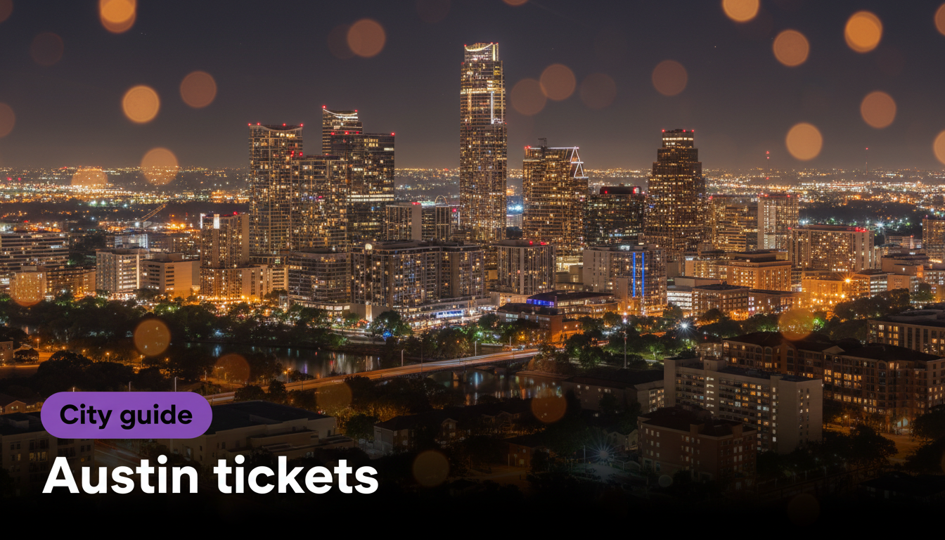 Austin tickets: how to buy safely (concerts, comedy, sports, festivals).
