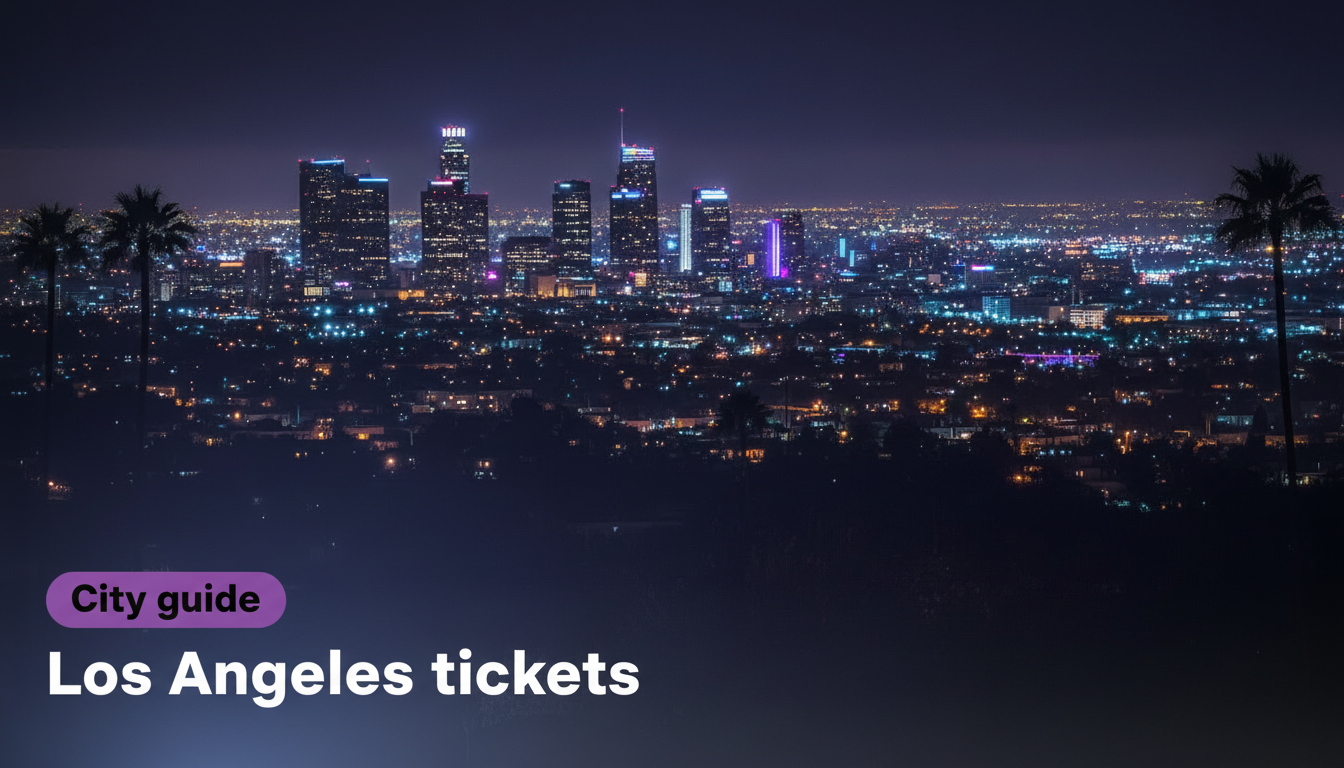 Los Angeles tickets: how to buy safely (concerts, sports, comedy, theater)