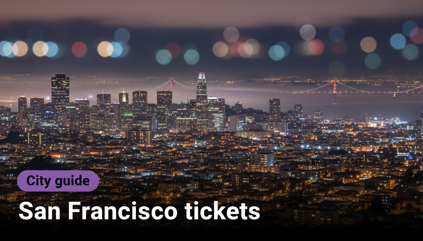San Francisco tickets: how to buy safely (sports, concerts, comedy, festivals)