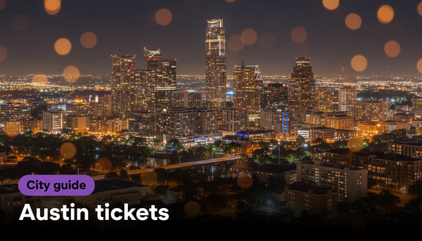 Austin tickets: how to buy safely (concerts, comedy, sports, festivals).